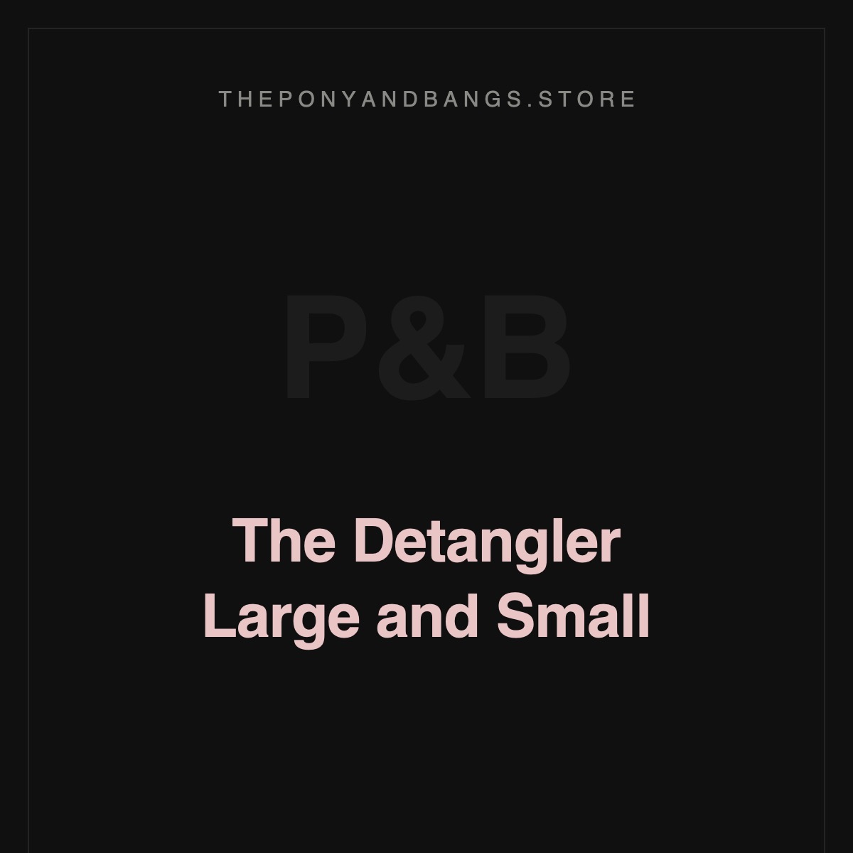 The Detangler